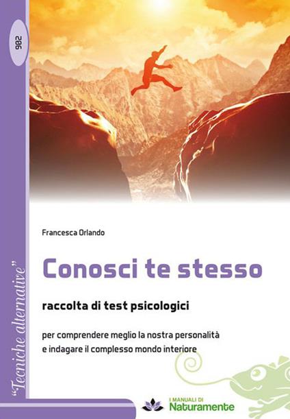 Conosci te stesso. Raccolta di test psicologici - Francesca Orlando - copertina