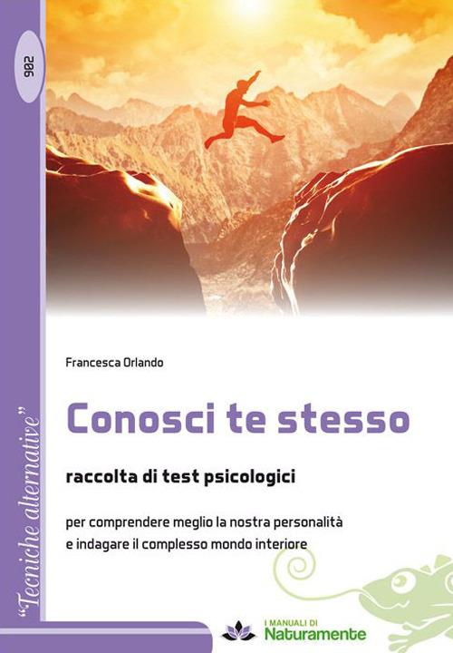 Conosci te stesso. Raccolta di test psicologici - Francesca Orlando - copertina