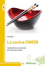 La cucina cinese. L'essenzialità di una cucina sana per il corpo e per la mente