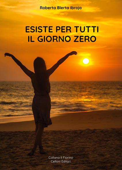 Esiste per tutti il giorno zero - Roberta Blerta Ibroja - copertina