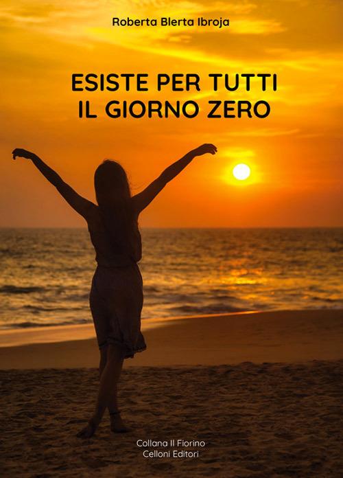 Esiste per tutti il giorno zero - Roberta Blerta Ibroja - copertina