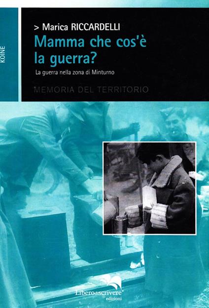 Mamma che cosa è la guerra? - Marica Riccardelli - copertina