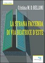 La strana faccenda di via Beatrice d'Este