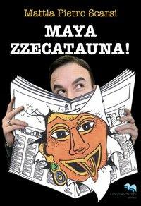 Mayazzecatauna! - Mattia Scarsi - copertina