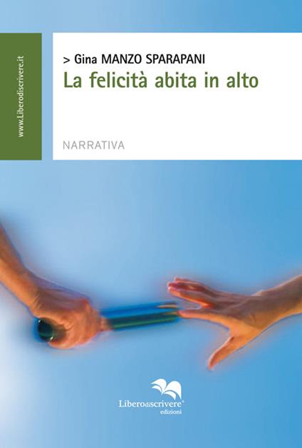 La felicità abita in alto - Gina Manzo Sparapani - copertina