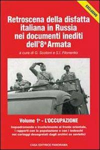 Retroscena della disfatta italiana in Russia nei documenti inediti dell'8ª armata - Giorgio Scotoni,Sergej I. Filonenko - copertina