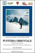 Pusteria orientale. Guida sciescursionistica. Vol. 1: Valle di Sesto, Alta Pusteria, Valle del Gail-Sextental, Hochpustertal, Tiroler Gailtal.