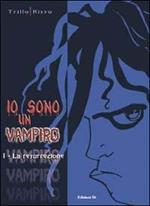 La resurrezione. Io sono un vampiro. Vol. 1