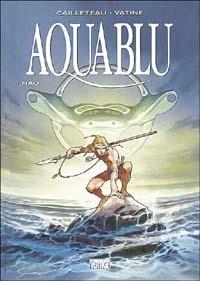 Aquablu. Vol. 1 - Thierry Cailleteau,Olivier Vatine - copertina
