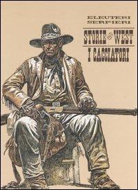 I cacciatori. Storie del West. Vol. 2 - Paolo Eleuteri Serpieri - copertina