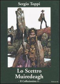 Il collezionista. Vol. 4: scettro di Muirdeagh, Lo. - Sergio Toppi - copertina