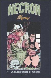 La fabbricante di mostri. Necron. Vol. 1 - Magnus - copertina