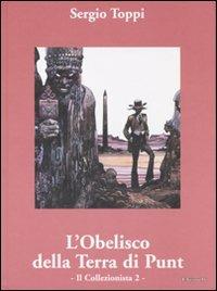 Il collezionista. Vol. 2: obelisco della terra di Punt, L'. - Sergio Toppi - copertina