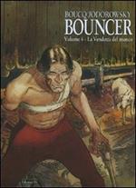 La vendetta del monco. Bouncer. Vol. 4