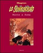 Lo sconosciuto. Vol. 3: Morte a Roma