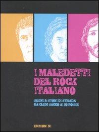 I maledetti del rock italiano. Segni & Suoni di strada da Clem Sacco ai 99 Posse. Catalogo della mostra (Città di Castello, 28 dicembre 2008-18 gennaio 2009). Ediz. illustrata - copertina