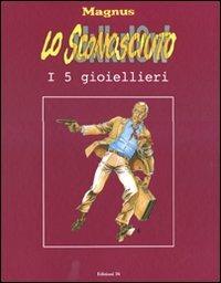 Lo sconosciuto. Vol. 4: I cinque gioiellieri - Magnus - copertina