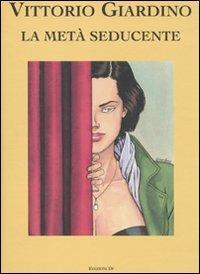 La metà seducente - Vittorio Giardino - copertina