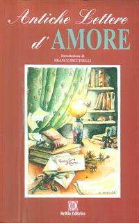 Antiche lettere d'amore. Tormento ed estasi di ogni tempo
