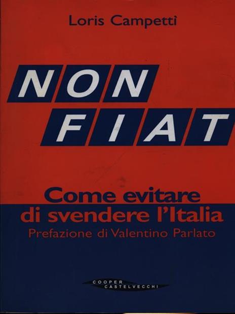 Not Fiat. Come evitare di svendere l'Italia - Loris Campetti - copertina