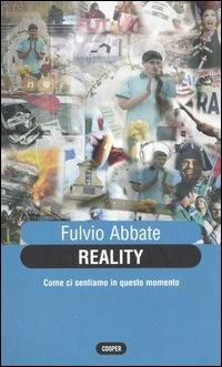 Reality. Come ci sentiamo in questo momento - Fulvio Abbate - copertina