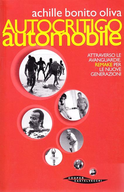 Autocritico automobile attraverso le avanguardie. Remake per le nuove generazioni - Achille Bonito Oliva - copertina