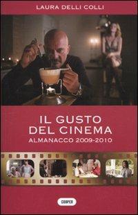 Il gusto del cinema. Almanacco 2009-2010 - Laura Delli Colli - copertina