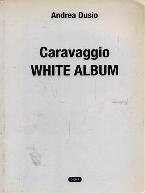 Caravaggio. White album - Andrea Dusio - 3