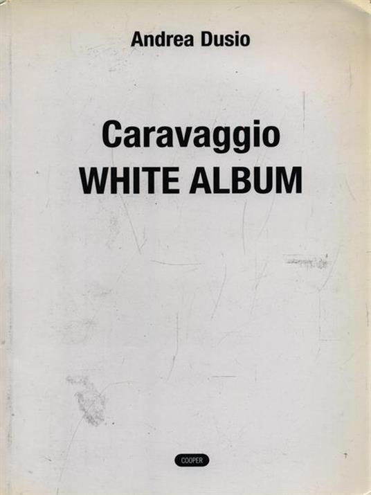 Caravaggio. White album - Andrea Dusio - 3