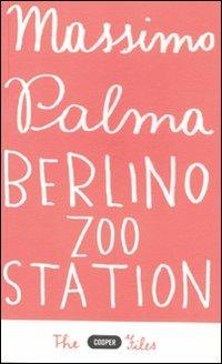 Berlino Zoo station - Massimo Palma - copertina