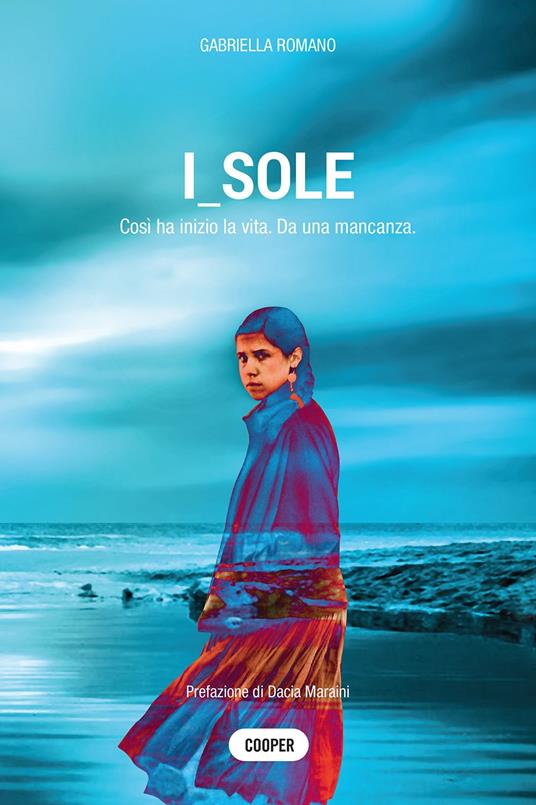 I_sole. Così ha inizio la vita. Da una mancanza - Gabriella Romano - copertina