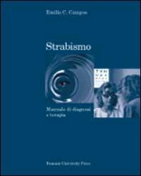 Strabismo. Manuale di diagnosi e terapia - Emilio C. Campos - copertina