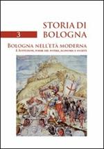 Storia di Bologna. Vol. 3\1: Bologna nell'età moderna. Istituzioni, forme del potere, economia e società.