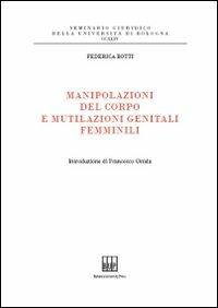 Manipolazioni del corpo e mutilazioni genitali femminili - Federica Botti - copertina