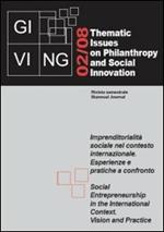 Giving. Thematic issues in philantropy and social innovation (2008). Vol. 2: Imprenditorialità sociale nel contesto internazionale. Esperienze e pratiche a confronto