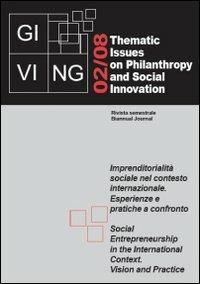 Giving. Thematic issues in philantropy and social innovation (2008). Vol. 2: Imprenditorialità sociale nel contesto internazionale. Esperienze e pratiche a confronto. - copertina