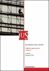 Sicurezza nel lavoro. Colpa di organizzazione e impresa - copertina