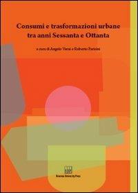 Consumi e trasformazioni urbane tra anni Sessanta e Ottanta - copertina