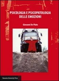 Psicologia e psicopatologia delle emozioni - Giovanni De Plato - copertina