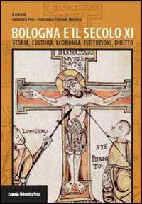 Bologna e il secolo XI. Storia, cultura, economia, istituzioni, diritto - copertina