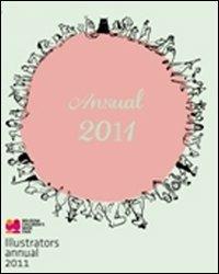 Illustrators. Annual 2011. Ediz. illustrata - copertina