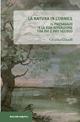 La natura in cornice. Il paesaggio e la sua invenzione tra XVI e XVII secolo - Cristina Girardi - copertina