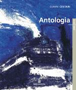 Gianni Cestari. Antologia 2000/2013