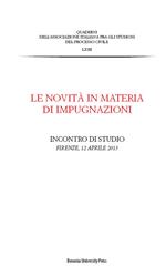 Le novità in materia di impugnazioni. Atti dell'Incontro di studio (Firenze, 12 aprile 2013)