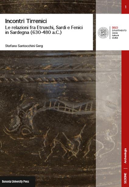 Incontri tirrenici. Le relazioni fra etruschi, sardi e fenici in Sardegna (630-480 a.C.) - Stefano Santocchini Gerg - copertina