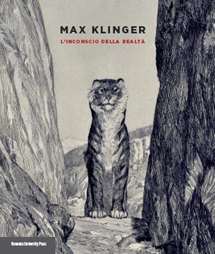 Max Klinger. L'inconscio della realtà. Catalogo della mostra (Bologna, 25 settembre-14 dicembre 2014) - copertina