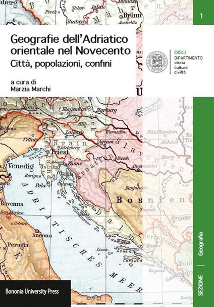 Geografie dell'Adriatico orientale nel Novecento. Città, popolazioni, confini - copertina