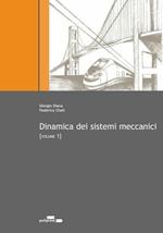 Dinamica dei sistemi meccanici. Vol. 1