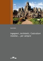 Ingegneri, architetti costruttori... Insieme per sempre