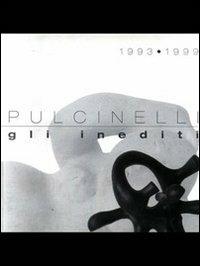 Pulcinelli 1993-1999. Gli inediti - copertina